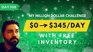 Making Money with Free Stuff | My Million Dollar Challenge [Day 109]