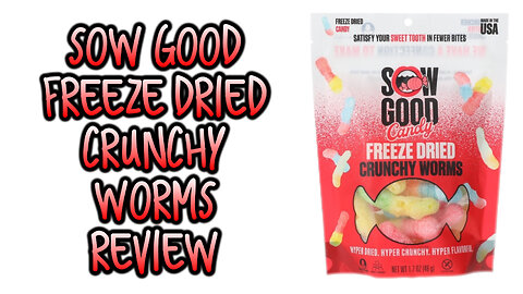 Sow Good Freeze Dried Crunchy Worms Review