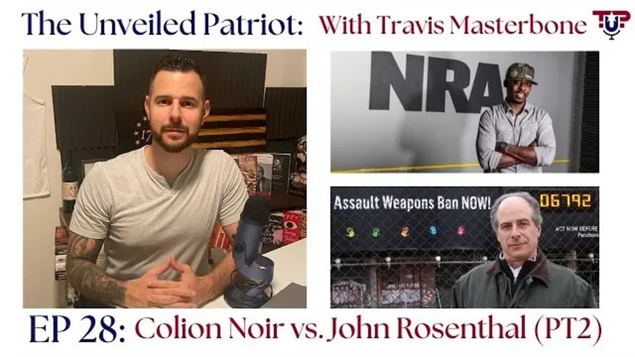 The Unveiled Patriot - EP 28: Colion Noir vs John Rosenthal PT2