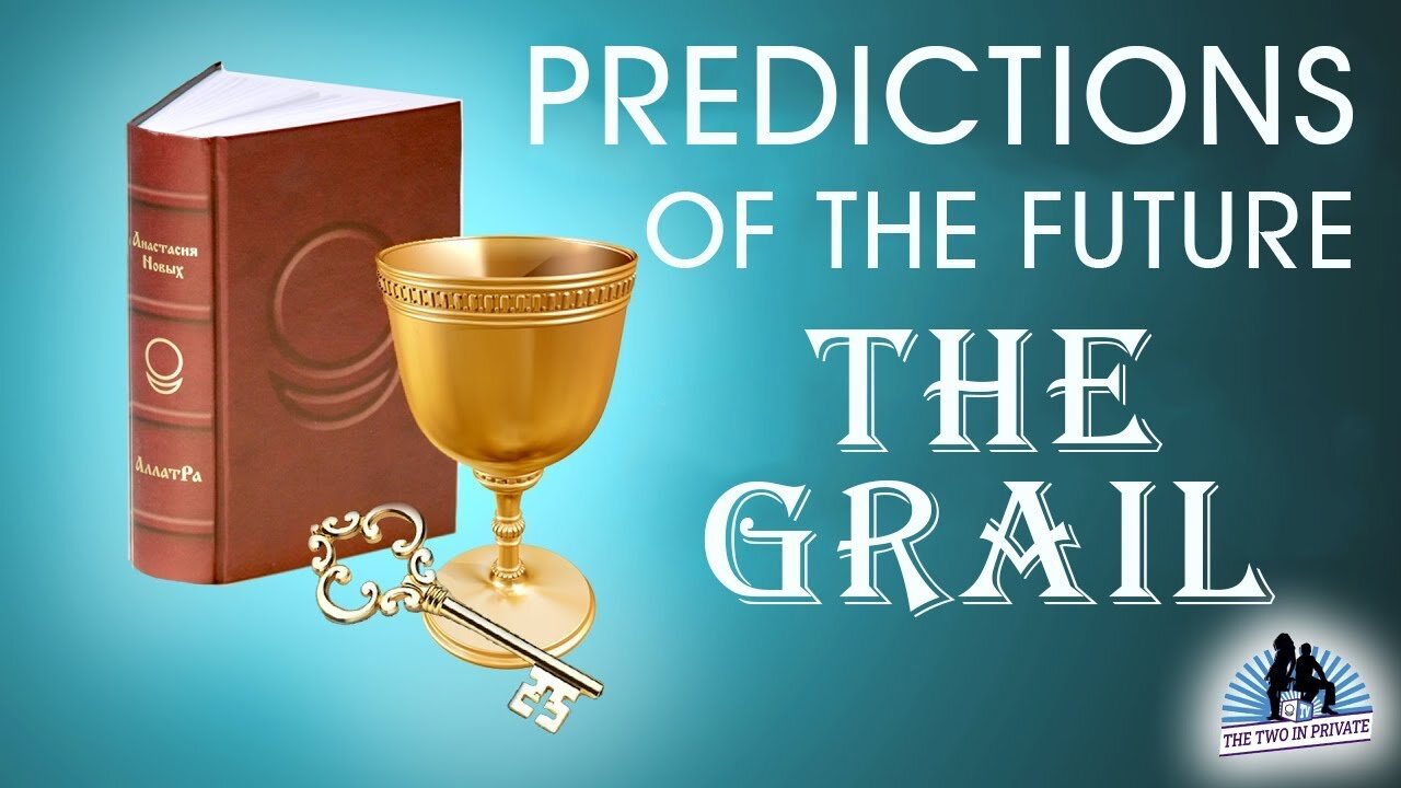 Predictions of the Future. The Grail. The Two in Private