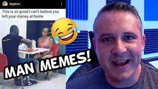 Man Memes Episode 1 - Memes for Men!