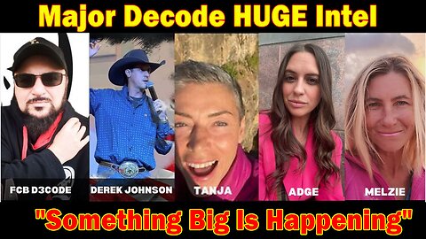 Major Decode HUGE Intel: "Something Big Is Happening"