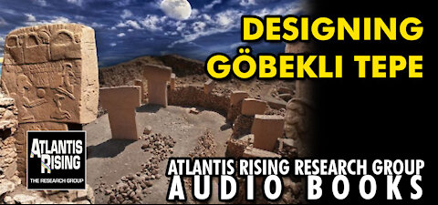 DESIGNING GÖBEKLI TEPE - Atlantis Rising Research Group News Blog