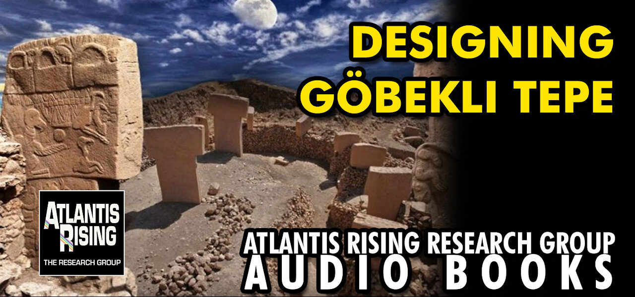 DESIGNING GÖBEKLI TEPE - Atlantis Rising Research Group News Blog