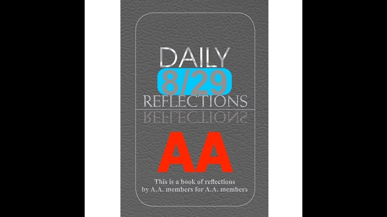 Daily Reflections – August 29 – Alcoholics Anonymous - Read Along