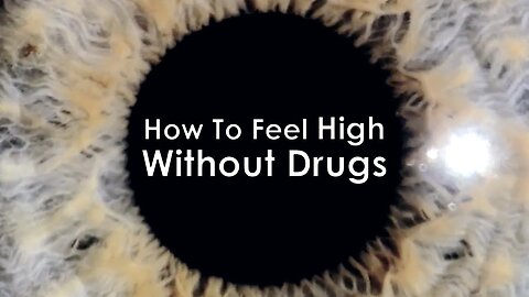 How To Feel High Without Drugs - A Perspective Shift