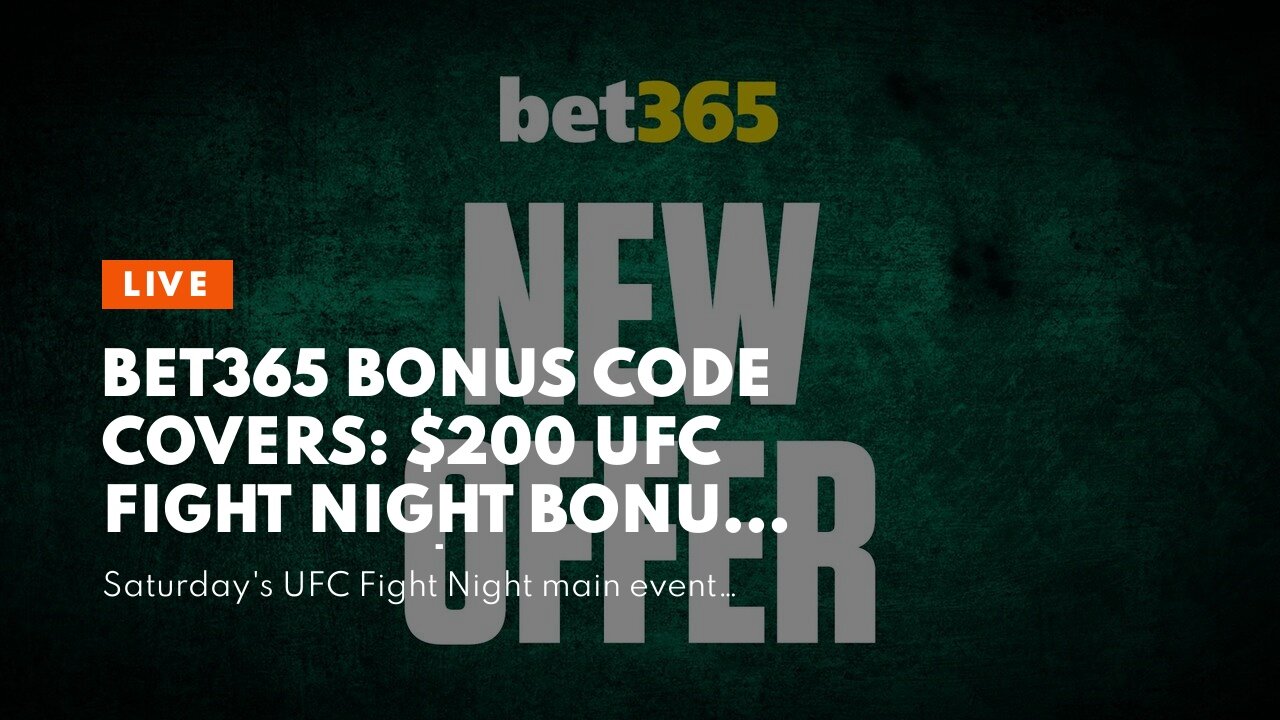 bet365 Bonus Code COVERS: $200 UFC Fight Night Bonus Bets for $1