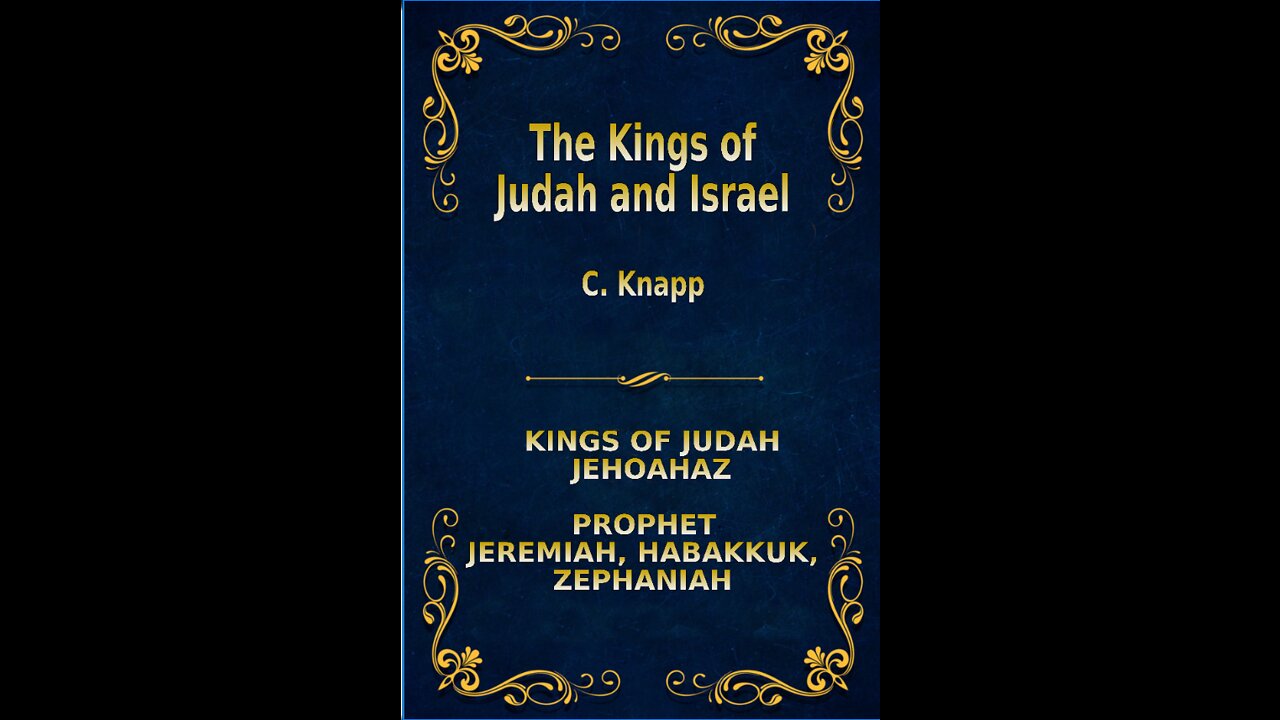 The Kings of Judah and Israel, by C. Knapp. Jehoahaz, Jeremiah, Habakkuk, Zephaniah