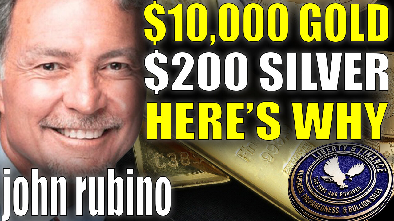 $10,000 Gold & $200 Silver - Why It Could Happen | John Rubino