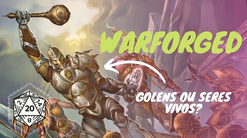 WARFORGED - O TAL DO ROBÔ DE D&D!