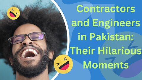 "Discover the Hilarious World of Pakistani Contractors & Engineers!"