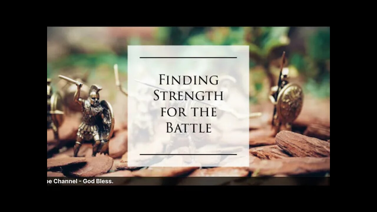 Finding Strength for the Battle - July 4, 2021