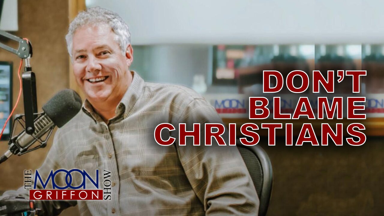 Don't Blame Christians | Moon Griffon