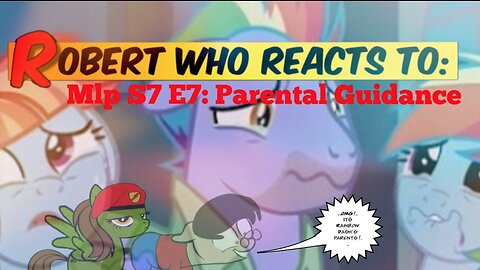 MLP S7 E7 : Parental Glideance (or Omg! Omg! Omg! it's Rainbow Dash's Parents! At LAST! 🌈)