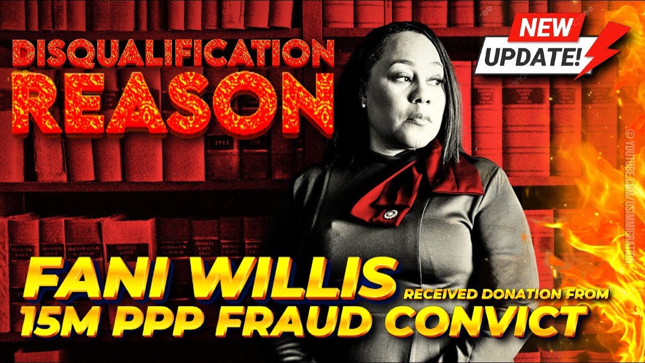 BREAKING🔥 Fani Willis DISQUALIFICATION Saga - FANI Received Donation from $15M PPP Fraud Convicted