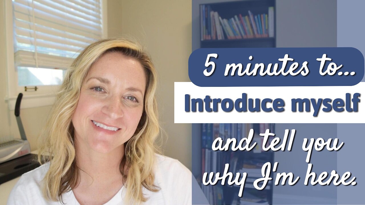 5 minutes to introduce myself, tell you why I started homeschooling, & why I'm on this platform.