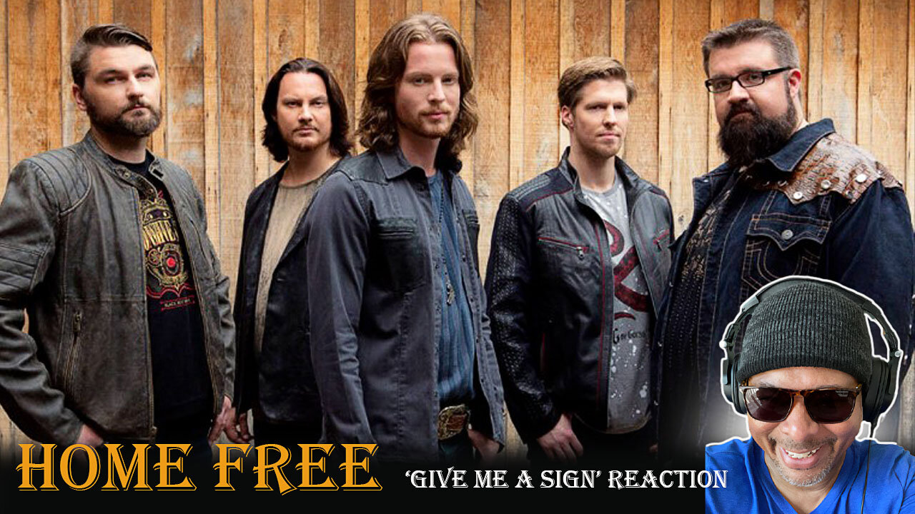 Home Free - Give Me A Sign Reaction!