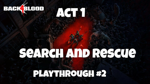 Back 4 Blood Gameplay: Search and Rescue - no commentary