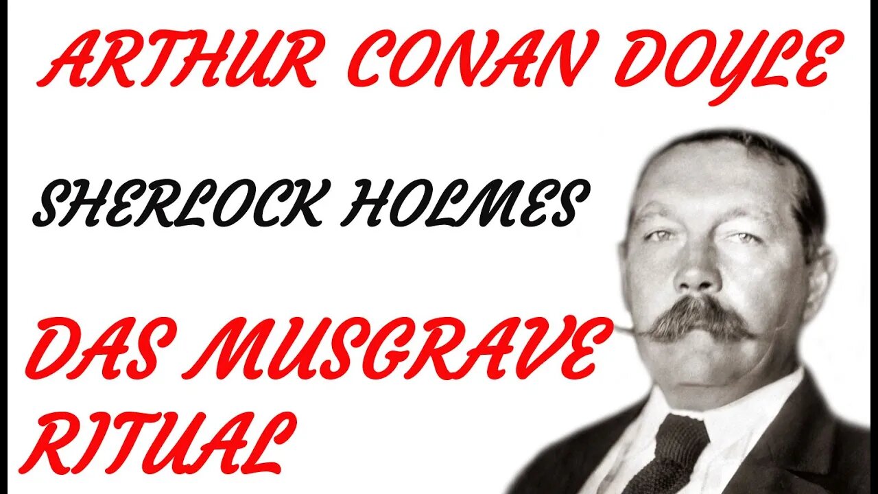 KRIMI Hörbuch - Arthur Conan Doyle - Sherlock Holmes - DAS MUSGRAVE RITUAL