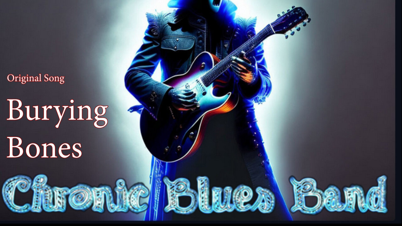 Burying Bones by the Chronic Blues Band