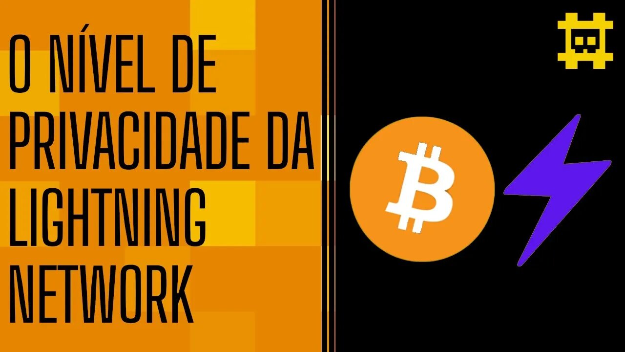 Lightning Network e seu nível de privacidade - [CORTE]