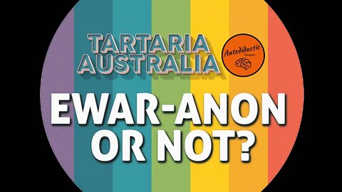 EWAR-ANON OR NOT? with Tartaria Australia