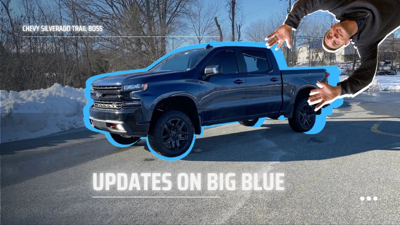 Updates on Big Blue (Chevy Silverado Trail Boss)