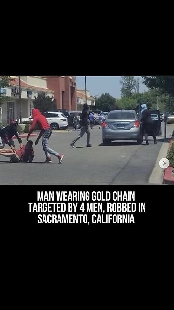 MAN WEARING GOLD CHAIN TARGETED BY 4 MEN, ROBBED