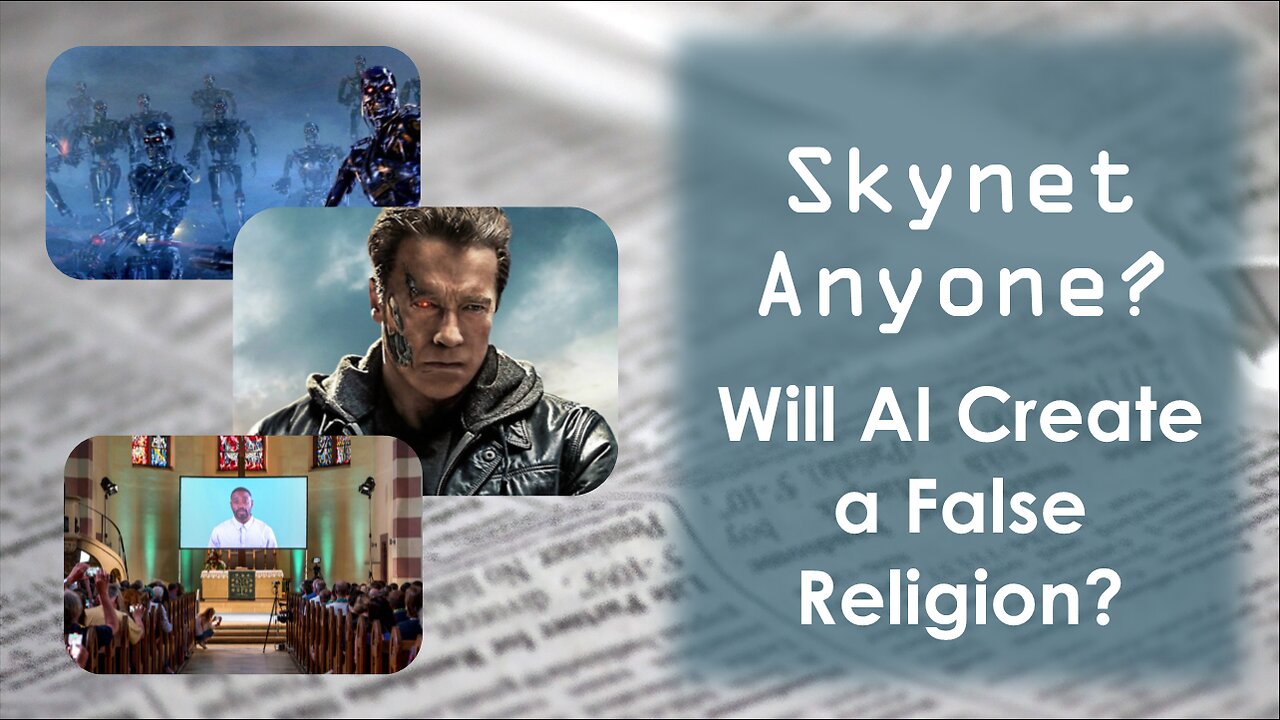 Skynet Anyone? Will AI Create A False Religion?