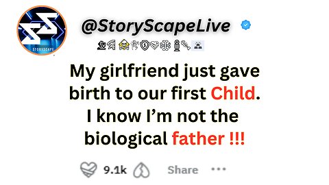 My Girlfriend just gave birth to our first child. I’m not the biological father & I knew...