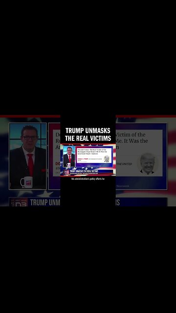 Trump Unmasks The Real Victims