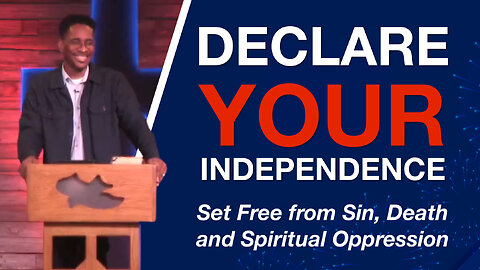 LIVE: Independence Day: Free from Sin, Death, and Spiritual Oppression