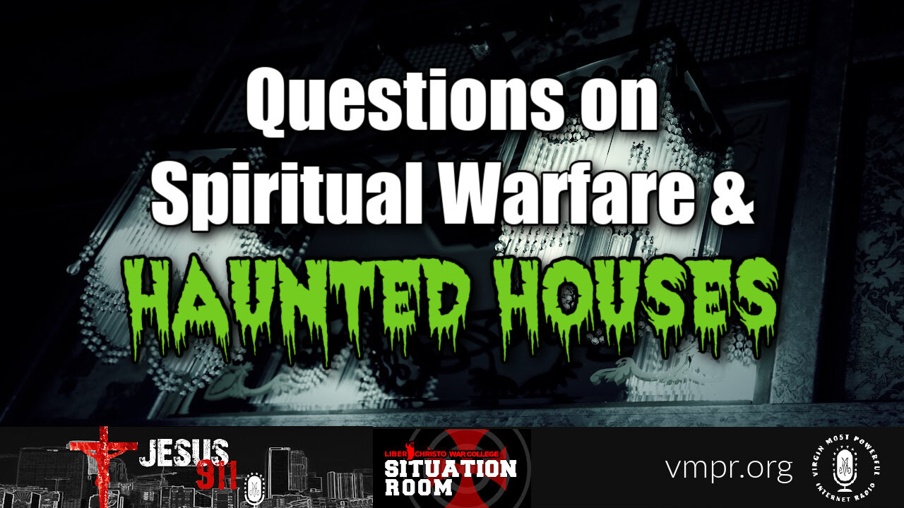 20 Apr 22, Jesus 911: Questions on Spiritual Warfare and Haunted Houses