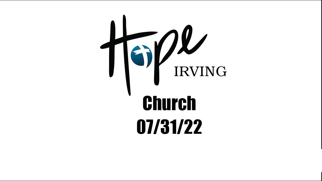 Hope Irving Church 07/31/22