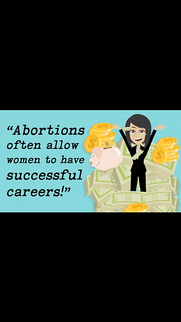 Abortion Distortion #18: "Abortions often allow women to have successful careers!"