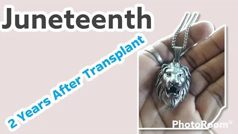 Juneteenth and 2 years after transplant