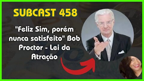 SUBCAST 458 - Ser Grato, Porém...nunca satisfeito - Lei da Atração + Ativação Grabovoi #leidaatração