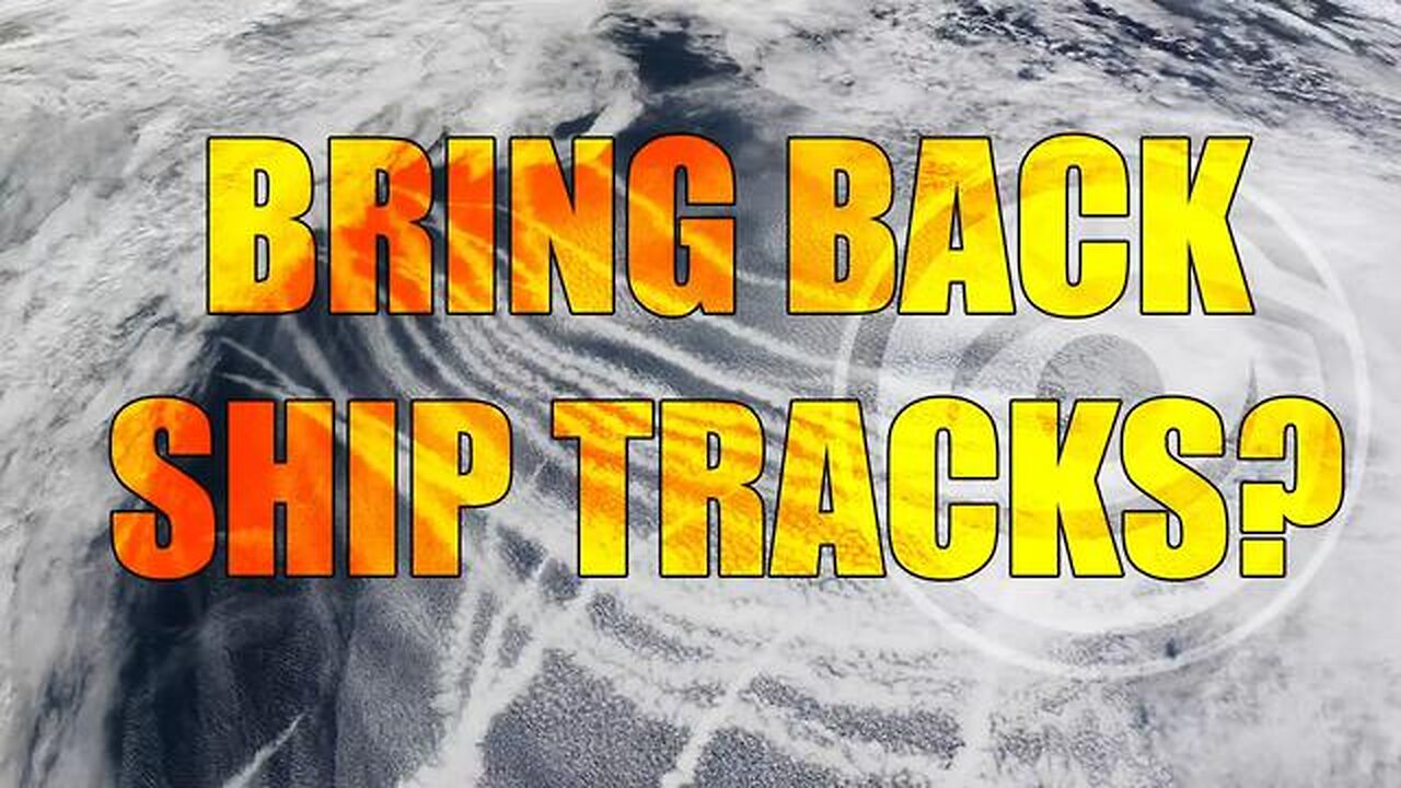 Geoengineering- Bring Back Ship Tracks & Bunker Fuel 2023