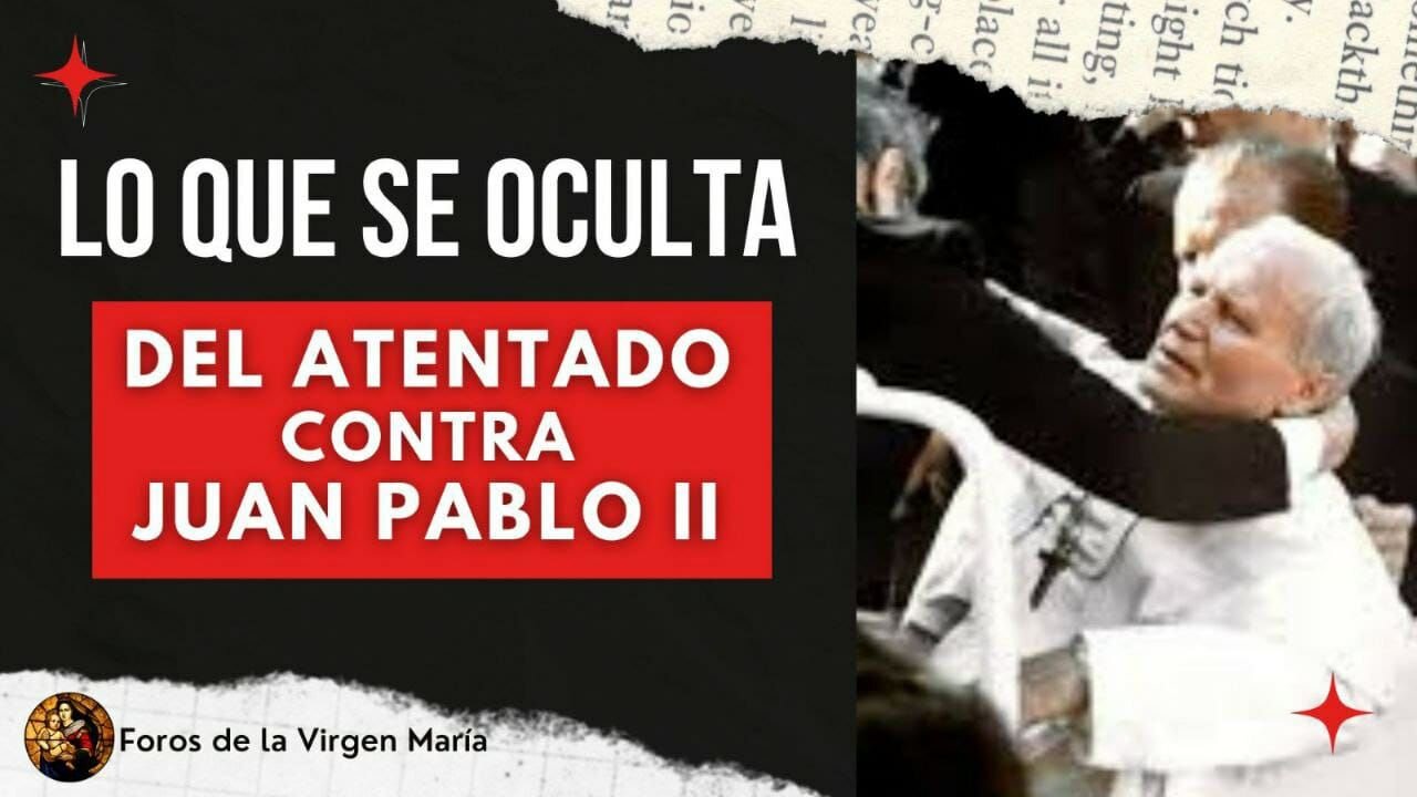 Por qué Atentaron contra la vida de Juan Pablo II el 13 de mayo de 1981 [lo que quedó oculto]