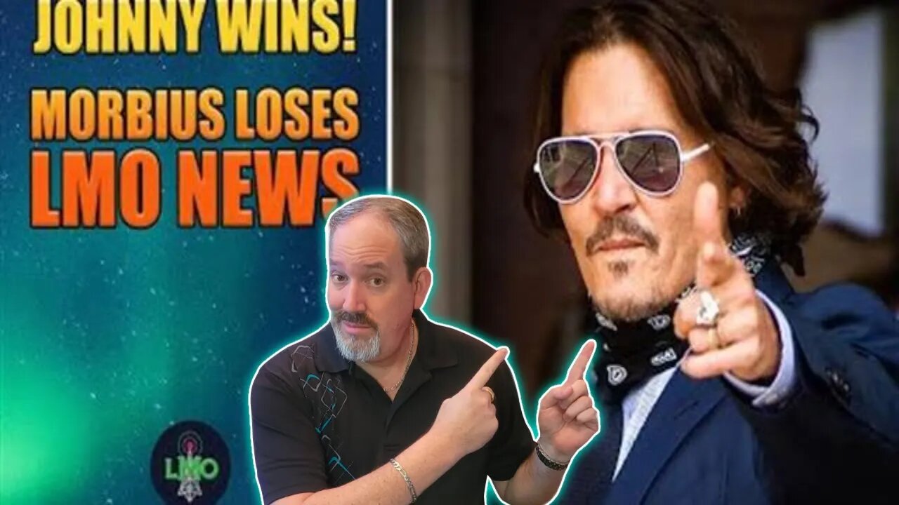 LMO News - Johnny Depp Wins! Morbius Loses.