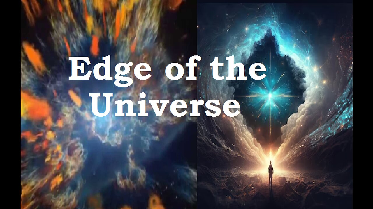 Mysterious Journey to the Edge of the Universe