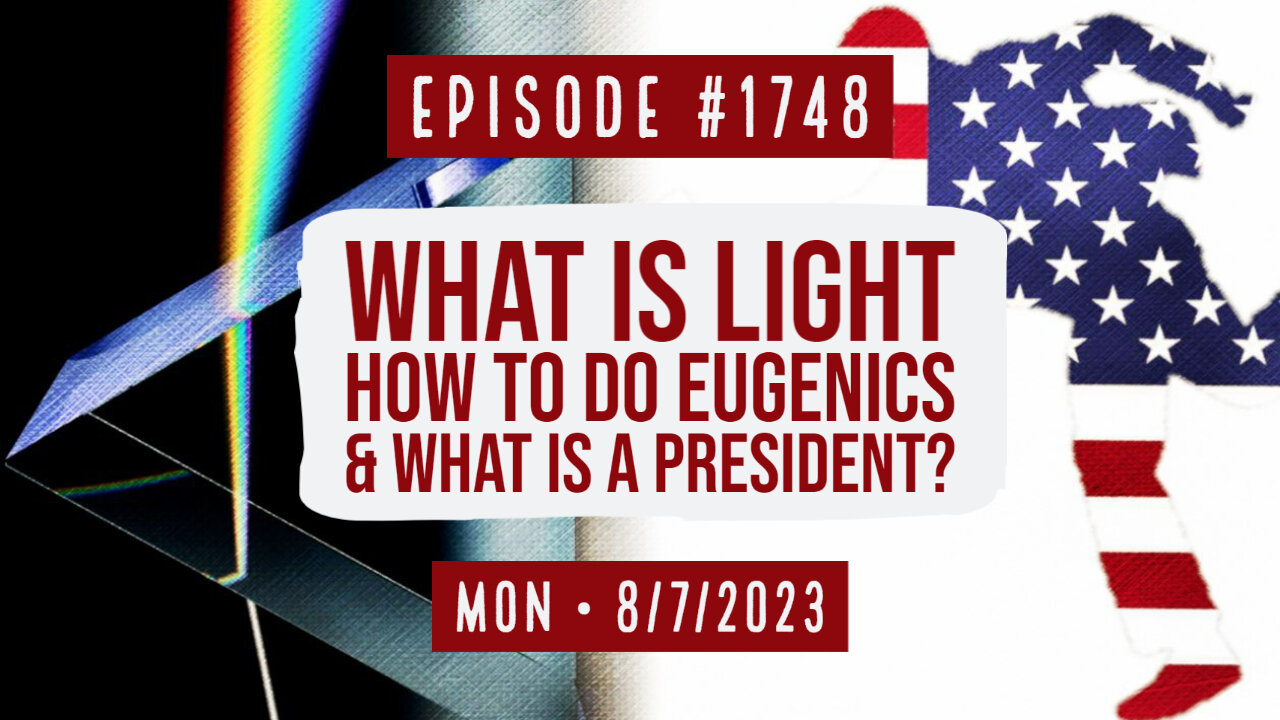 Owen Benjamin | #1748 What Is Light, How To Do Eugenics & What Is A President?