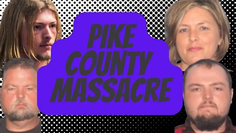 Pike County Massacre Trial Updates