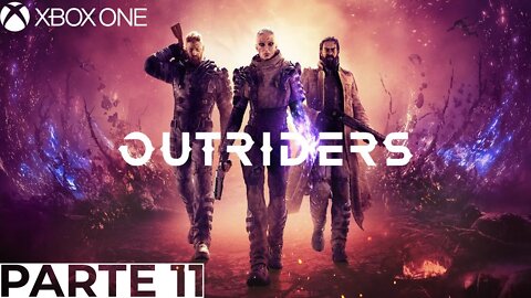 OUTRIDERS - PARTE 11 (XBOX ONE)