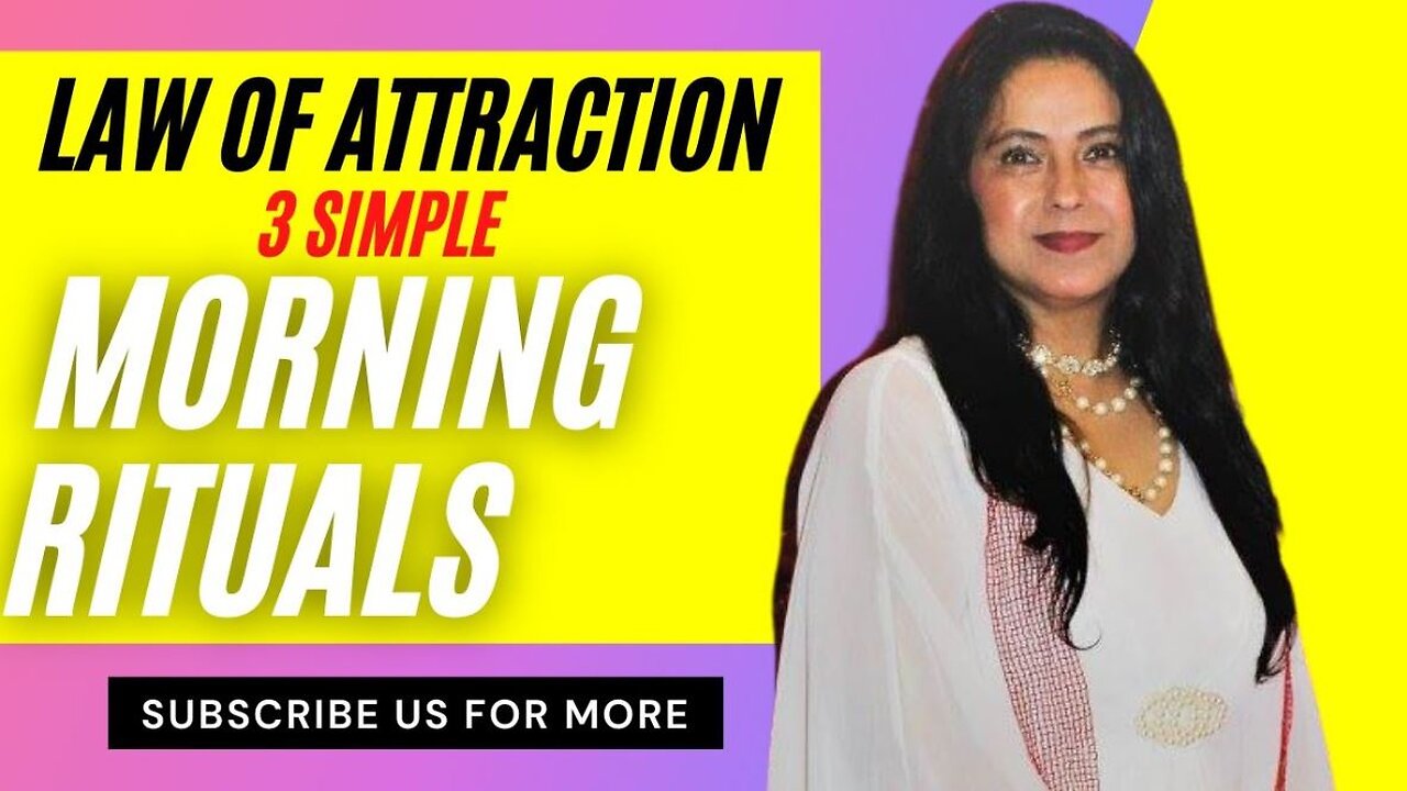 Law of Attraction :3 Simple Morning Rituals