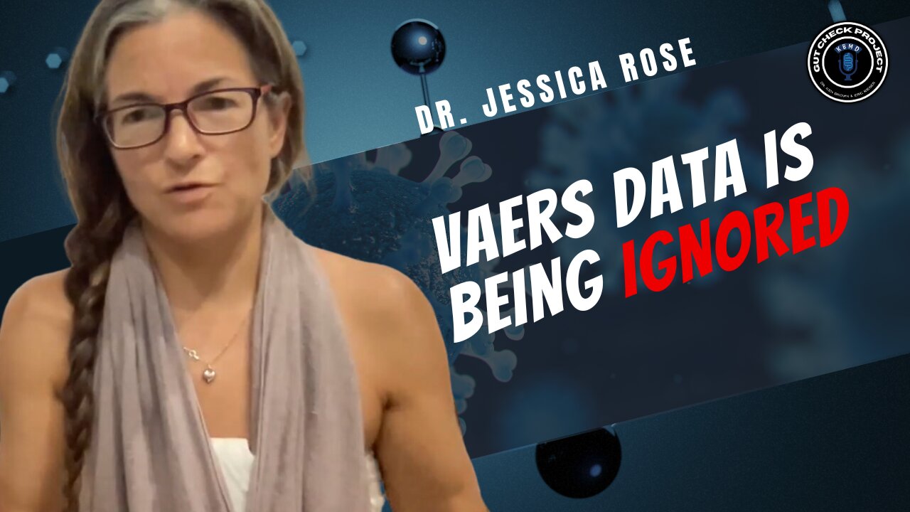 VAERS data is being ignored-Jessica Rose, PHD