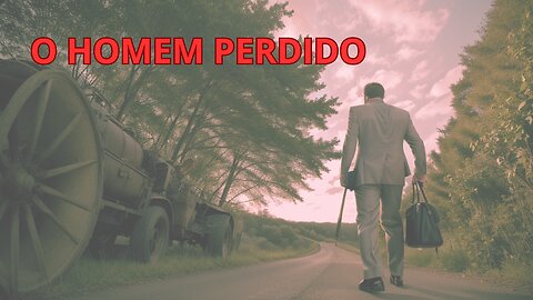 O HOMEM PERDIDO