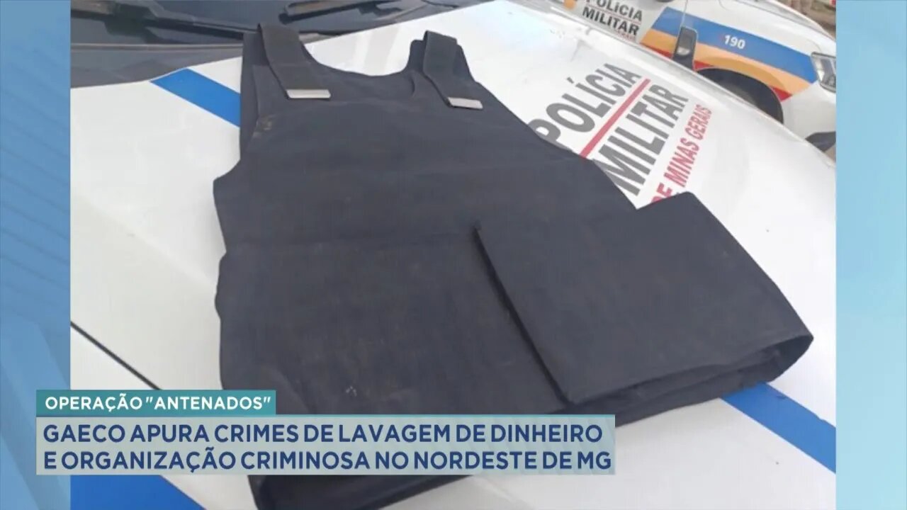 Operação "Antenados": Gaeco apura crimes de lavagem de dinheiro e organização criminosa no norde