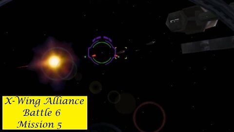 X-Wing Alliance : Battle 6 - Mission 5