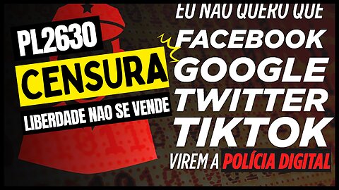 Pl2630 qeu cria a censura na redes sociais